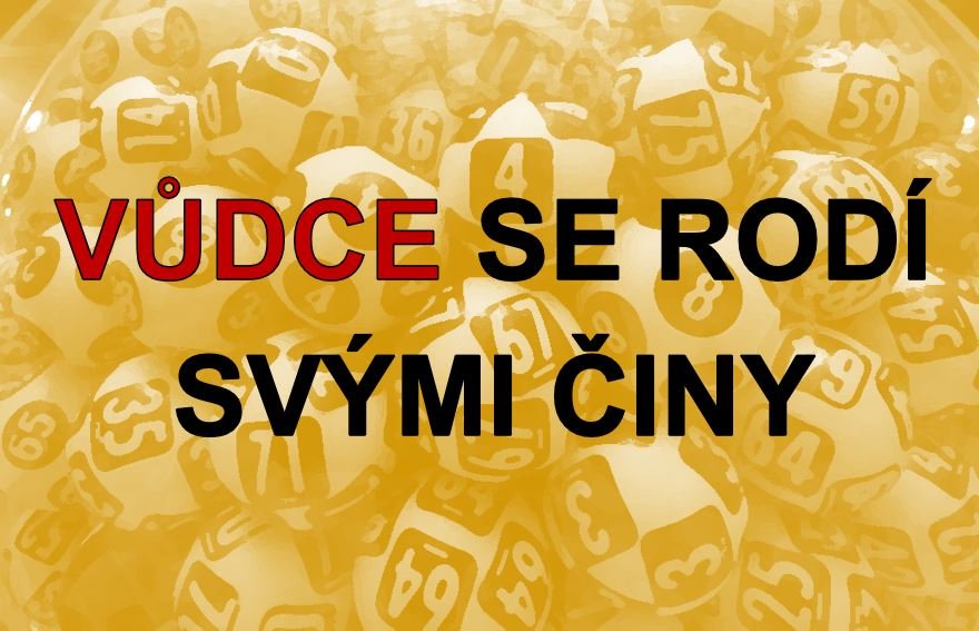 124) Vůdce se rodí svými činy