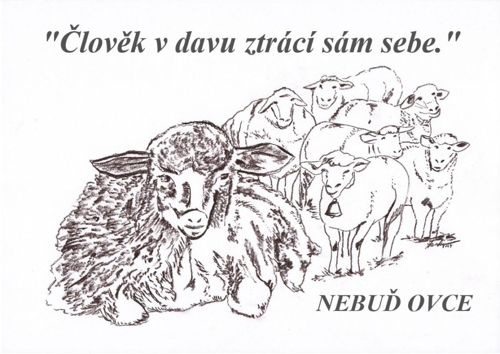 "Člověk v davu ztrácí sám sebe." Nebuď ovce