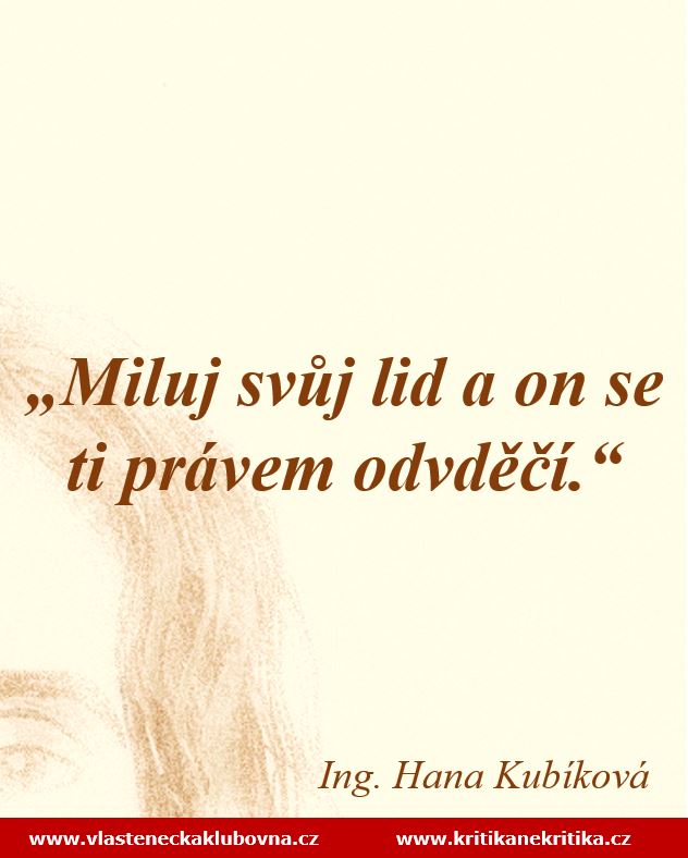 „Miluj svůj lid a on se ti právem odvděčí.“