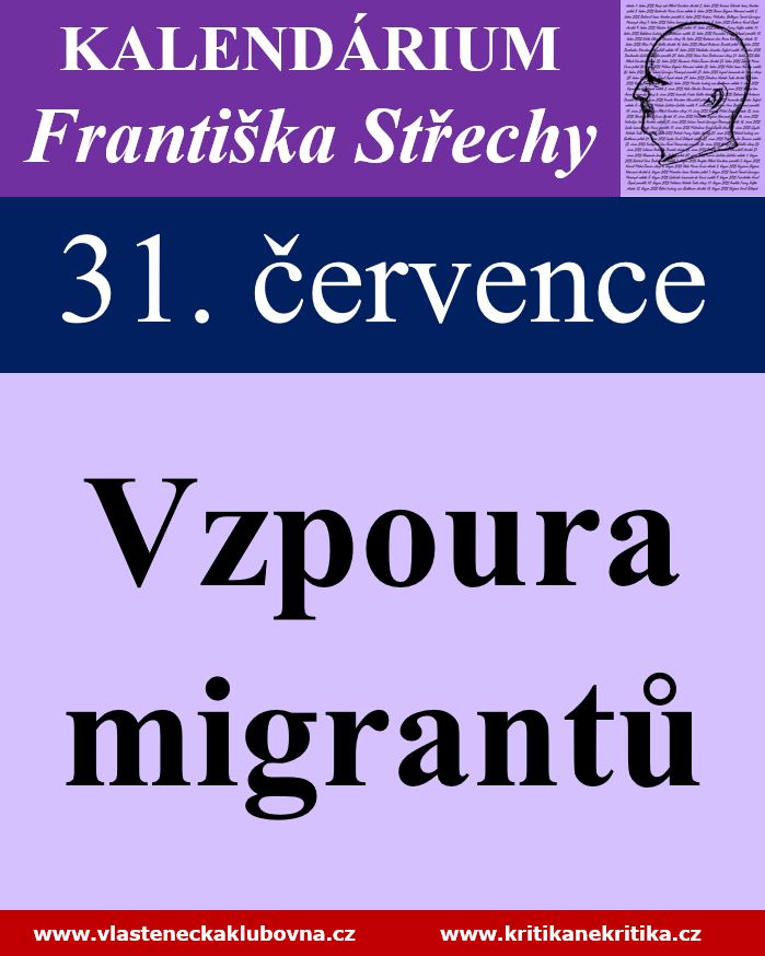 31. červenec: Vzpoura migrantů