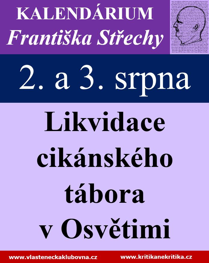 2.-3. srpna: Likvidace cikánského tábora v Osvětimi