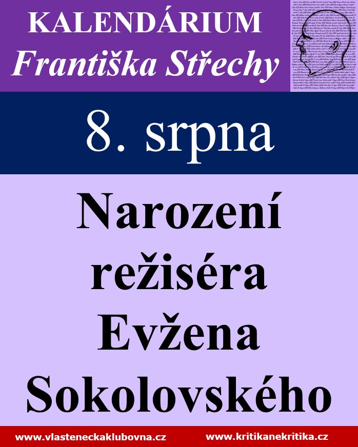 8. srpen: Narození režiséra Evžena Sokolovského